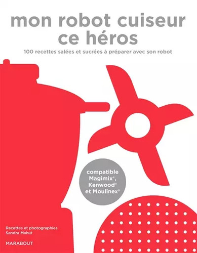 Mon robot cuiseur - , ce
