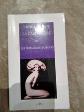 IDELETTE DE BURE; La Garde Robe ou les phrases de taffetas ED ARLEA