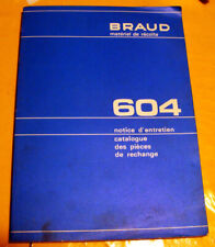 Moissonneuse-batteuse BRAUD 604 / Notice d'entretien et catalogue de pièces