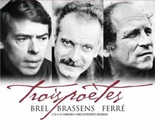 Trois Poetes - Brel - Brassens