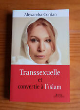 Transsexuelle et convertie à l'islam ( Alexandra Cerdan )