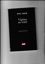 Vipères au train Sergueï Dounovetz EO La vie du rail noir # 6 roman noir train