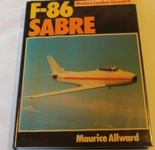F-86 SABRE  MODERN COMBAT AIRCRAFT 4 DE MAURICE ALLWARD