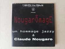 NOUGAROMAGE UN HOMMAGE A CLAUDE NOUGARO Loreille en pointe presente,,,,