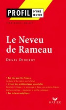 Profil d'une oeuvre : Le Neveu de Rameau, Denis Diderot (rédigé entre 1762 