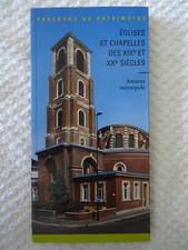 Guide touristique - EGLISES ET CHAPELLES DES 19e ET 20e SIECLE A AMIENS - SOMME-