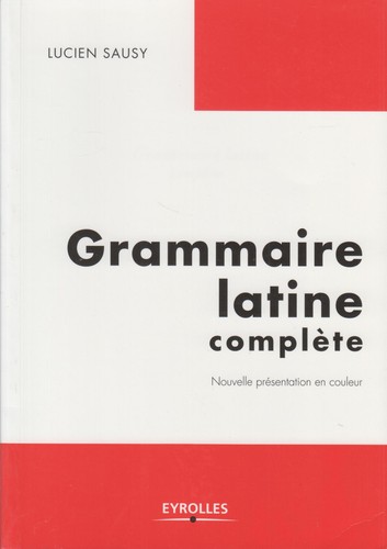 Grammaire latine complète par - grammaire,