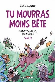 Mourras moins bête - tu,