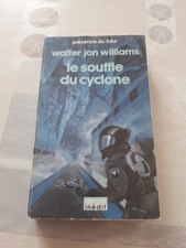 Roman SF - Le Souffle du cyclone - Walter Jon WILLIAMS - Denoel