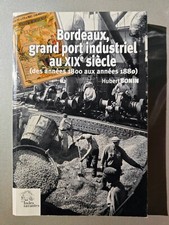 Bordeaux, Grand Port Industriel Au XIXe Siècle (des années 1800 aux années 1880)
