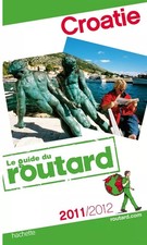Guide du Routard Croatie 2011/2012, Collectif