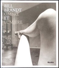 Bill BRANDT. Ombre et lumière. MOMA / Hazan, 2013.