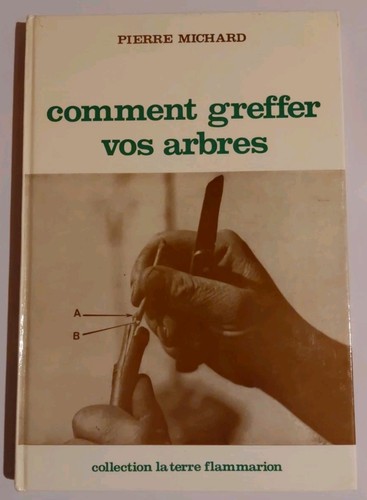 Livre comment greffer vos - :,