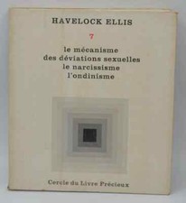 Le Mécanisme Des Déviations Sexuelles, Le Narcissisme, L'Ondinisme - ELLIS Havel