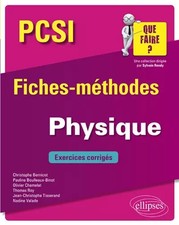 Physique PCSI - Fiches-méthodes et exercices corrigés, Christophe Bernicot,  Pau