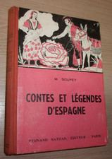 Livre ancien " Contes et Légendes d'Espagne "- Fernand Nathan - 1953 - Soupey