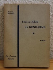 Sous le Képi du Gendarme - Raoul Dubois - ALE
