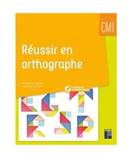 Réussir en orthographe CM1 +