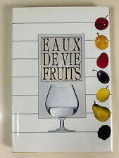 Eaux de vie Fruits - Claude Tribot/ 1993 Fédération Nationale des distillateurs