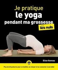 Je pratique le yoga pendant ma grossesse pour les Nul... | Livre | état très bon
