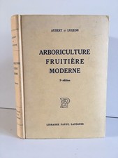 Aubert et Lugeon ARBORICULTURE fruitière moderne illustré Payot 1947