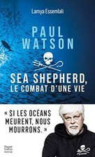 Paul Watson : Sea Shepherd, le combat dune vie de Essemla... | Livre | état bon