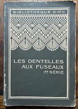 LES DENTELLES AUX FUSEAUX - DMC - 1ère série - méthode pour apprendre - patrons