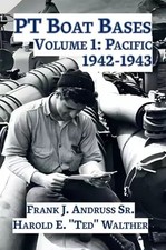 PT Boat Bases: Volume 1