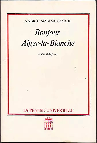 Bonjour alger blanche - bonjour, alger-la-blanche