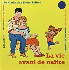 La vie avant de naître, Catherine Dolto-Tolitch et  Colline Faure-Poirée