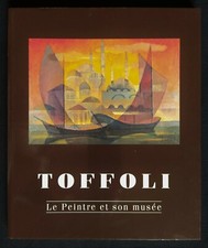 Toffoli, le peintre et son musée. Art production. Avec envoi