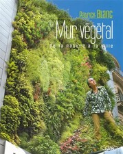 MUR VEGETAL, PATRICK BLANC et  JEAN NOUVEL