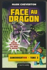 MINECRAFT FACE AU DRAGON Gameknight999 tome 3 Minecraft Mark Cheverton livre