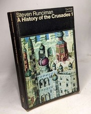 A history of the crusades VOLUME I - the first crusade and the foundation of