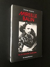 Mireille Balin ou la beauté foudroyée - Daniel Arsand - La Manufacture, 1989