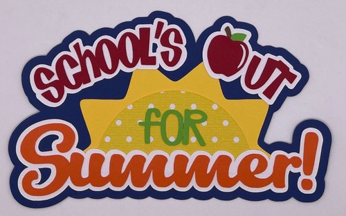 School out for - school,