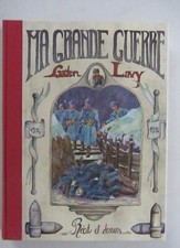 Livre Ma grande guerre Gaston Lavy 1914-1918 Récits et dessins