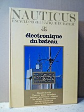 NAUTICUS. ENCYCLOPÉDIE PRATIQUE DU BATEAU. ÉLECTRONIQUE DU BATEAU.  Mer, Océan..