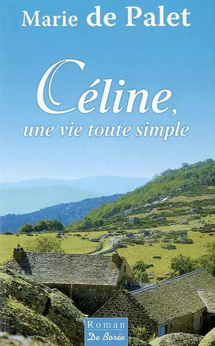 Celine une vie toute - celine,, simple