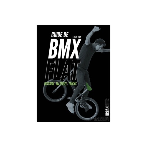 Guide bmx flat - de, histoire