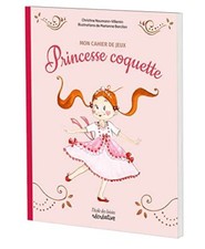 Mon cahier de jeux avec Princesse coquette - Nouvelle édition, Christine Naumann