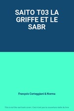 SAITO T03 LA GRIFFE ET LE SABR, François Corteggiani et Norma