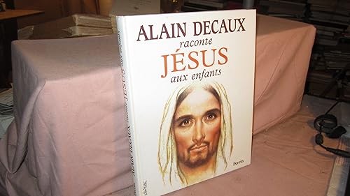 Alain decaux raconte jésus - alain,