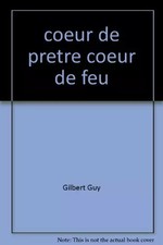 coeur de pretre coeur de feu, Gilbert Guy