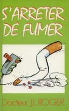 S'arrêter de fumer, Docteur Jean-Luc Roger