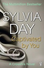 Captivated by You: A Crossfire Novel, Sylvia Day