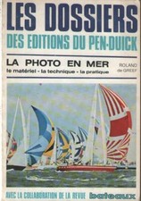 Livre : La Photo en Mer. Roland de Greef - Ed. Pen Duick - PHOTOGRAPHIE BATEAUX
