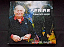 GASTON SÉBIRE LE TALENT ET LA PASSION E.O 2001