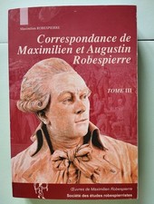 Oeuvres complètes tome I. Robespierre à Arras. Les oeuvres littéraires en