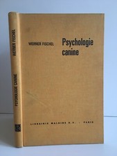 Psychologie canine Werner Fischel l'âme du chien Maloine 1968